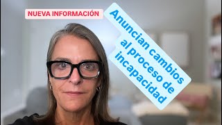 Cambio proceso de evaluación de incapacidad [upl. by Samp]