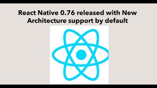 React Native 076 released with New Architecture Support by default [upl. by Hcnarb]