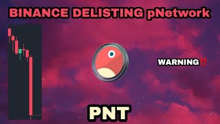 PNT COIN BIG DUMP WARNING IN 2024‼️ BINANCE DELISTING PNETWORK‼️ PNETWORK CRYPTO IS GETTING WORSE [upl. by Alodie]