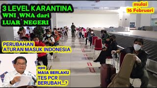 ADA 3 LEVEL KARANTINA BAGI WNA WNI MASUK INDONESIA  PERUBAHAN ATURAN KARANTINA PPLN [upl. by Nahej]