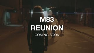 M83 Reunion coming soon [upl. by Anselm352]