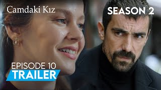 Camdaki Kiz Season 2 Episode 10 Trailer  Ibrahim Celikkol [upl. by Eniamaj]