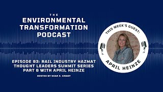 Rail Industry Hazmat Thought Leaders Series Part 6 with April Heinze [upl. by Elatsyrc951]