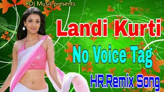 🔴Landi Kurti New HRRemix Song🔴No Voice Tag Song🔴Remix By Dj Pardeep Raj🔴 [upl. by Belak]