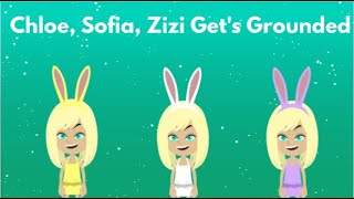 Chloe Sofia amp Zizi Gets Grounded [upl. by Lyndon124]