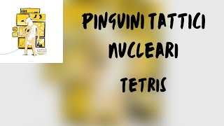 Testo Pinguini Tattici Nucleari  Tetris [upl. by Hera]