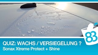 Sonax Xtreme Protect  Shine Polymerversiegelung  Quiz Welches Wachs oder Versiegelung auf dem Lack [upl. by Hennessey]