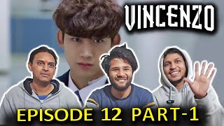 Vincenzo Kdrama INDIAN Reaction Ep 12 Part 1  first time watching [upl. by Polk]