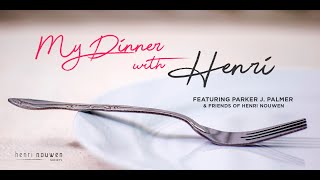 quotMy Dinner with Henriquot Featuring Parker J Palmer amp Friends of Henri Nouwen [upl. by Refinneg]