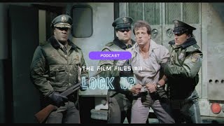 The Film Files  Episode 11 Lock Up [upl. by Aekerly451]