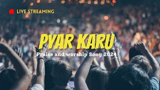 Pyar karu  Hindi Worship Song  New Christian Music [upl. by Sama]