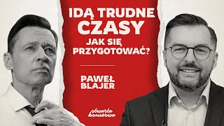 W GOSPODARCE IDĄ TRUDNE CZASY JAK SIĘ NA TO PRZYGOTOWAĆ  PAWEŁ BLAJER  ŻYWA KONSERWA 35 [upl. by Nayab]