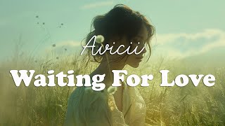 Avicii  Waiting For Love Lyrics [upl. by Accemahs132]