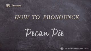 How to Pronounce Pecan Pie Real Life Examples [upl. by Pardoes]