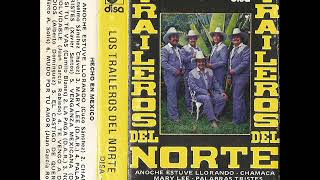 Los Traileros Del Norte  Chamaca 1987 [upl. by Ainahpets]