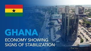 Ghana – Economy Showing Signs of Stabilization [upl. by Ynwat]