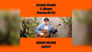 II Allegro RV 43  Antonio Vivaldi  Carlos Roldan guitar [upl. by Aohsoj]