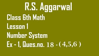 RS Aggarwal  Class 6th Math Lesson 1 Number System Ex  1 Quesno18 456 [upl. by Aldric296]