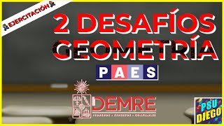 NUEVOS 2 DESAFÍOS DEMRE  GEOMETRÍA [upl. by Felipe821]