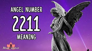 Angel Number 2211 Meaning [upl. by Nnylyma176]