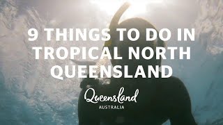 9 things to do in Tropical North Queensland [upl. by Parik193]