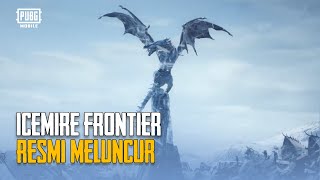 PUBG MOBILE  Versi 35 Terbaru Icemire Frontier Resmi Meluncur [upl. by Gunning]