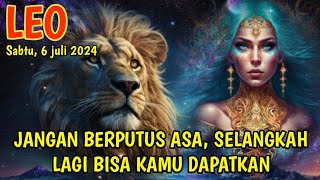 leo ♌ Bersabarlah jika semua belum bisa kamu dapatkan hari ini Juli 2024 [upl. by Tnomyar]