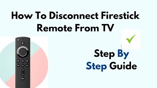 How To Disconnect Firestick Remote From TV [upl. by Kaitlynn]