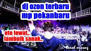 DJ SP OZON TERBARU LAMBUIK SANAK SEMANGKIN TINGGI [upl. by Iorgos205]