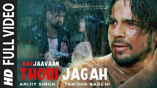 Thodi Jagah Full Video  Marjaavaan  Riteish D Sidharth M Tara S  Arijit Singh  Tanishk Bagchi [upl. by Dnob]