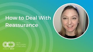 How to Deal With ReassuranceSeeking [upl. by Tselec514]