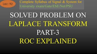 Solved Problems Based on Laplace Transform with ROC Part 3  S amp S  R K Classes  Hindi  Lec92 [upl. by Sidman]