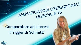 Amplificatori operazionali lezione 15 comparatore ad isteresi Trigger di Schmitt non invertente [upl. by Berl]