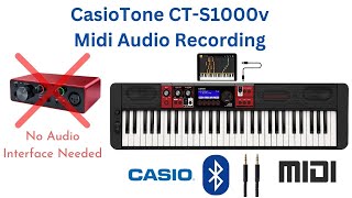 Using Casiotone CTS1000v for MIDI and Audio Recording Method 1 [upl. by Acirrej814]