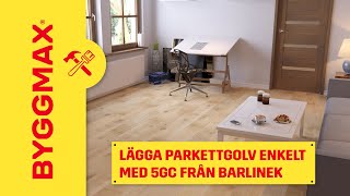 Lägga parkettgolv enkelt med 5Gc från Barlinek [upl. by Pierrepont]