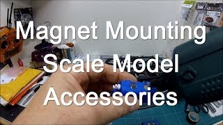 Magnet Mounting Scale Model Accessories [upl. by Prentiss]