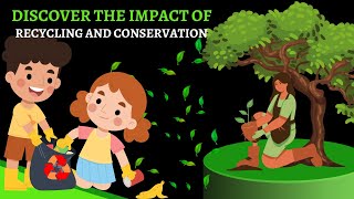 Discover the Impact of Recycling and Conservation [upl. by Acnalb]