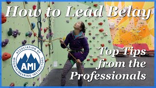 How to Lead Belay  Top Tips from the Professionals [upl. by Renner356]