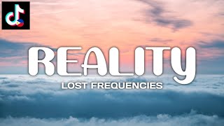 REALITY  Lost Frequencies  Janieck Devy  LYRICS  TIKTOK [upl. by Bouldon]