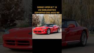 DODGE VIPER RT 10  UM ESPORTIVO EMBLEMÁTICO DOS ANOS 90 [upl. by Thynne]