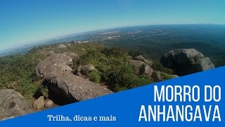 MORRO DO ANHANGAVA  TRILHA DICAS E MAIS [upl. by Katy]