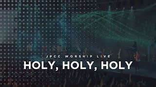 Holy Holy Holy Live  JPCC Worship [upl. by Carlee]