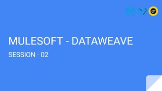 DATAWEAVE  SESSION 02  MULESOFT DATAWEAVE [upl. by Olraced]