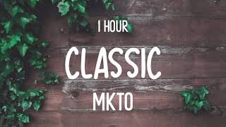 MKTO Classic 1 hour [upl. by Elleinwad225]