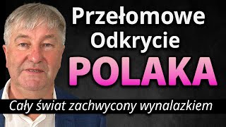 TYLKO U NAS Wynalazek na SKALĘ ŚWIATA PRZEŁOMOWE ODKRYCIE POLAKA  Dr inż Stanisław Wosiński [upl. by Neetsyrk]