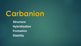 CarbanionGOC  Structure Hybridization Formation and Stability of Carbanion [upl. by Noit458]