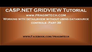 Working with detailsview without using datasource controls  Part 39 [upl. by Aonehc]