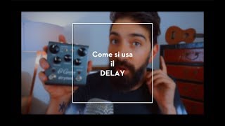 Come si usa IL DELAY  Pt 1 Nelle RITMICHE negli ASSOLI e con il TAP TEMPO [upl. by Niarfe]