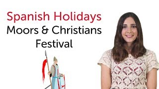 Learn Spanish Holidays  Moors and Christians Festival  Fiestas de Moros y Cristianos [upl. by Cahn210]