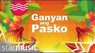 25 Days Of Christmas Ganyan Ang Pasko [upl. by Ackerman]